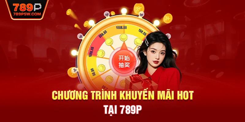 Chương trình khuyến mãi hot tại 789P