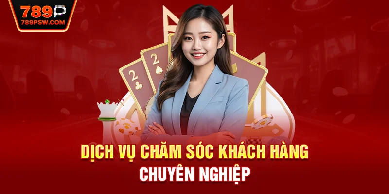 Dịch vụ chăm sóc khách hàng chuyên nghiệp