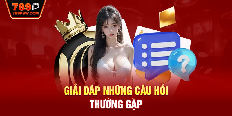 Giải đáp những câu hỏi thường gặp